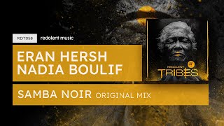 Eran Hersh Nadia Boulif  Samba Noir Original Mix  Redolent Music [upl. by Pacificas724]