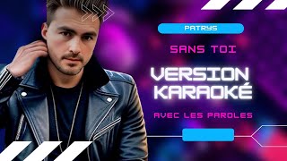 24 Heures pour Maîtriser la Version Karaoké de Patrys SANS TOI [upl. by Zetnauq]