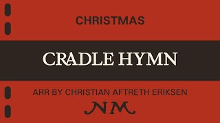 Cradle Hymn  arr Christian Aftreth Eriksen Available for Concert Band Grade 4 [upl. by Newbill]