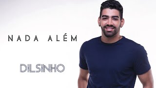 Dilsinho  Nada Além Áudio Oficial [upl. by Ahsaetan]