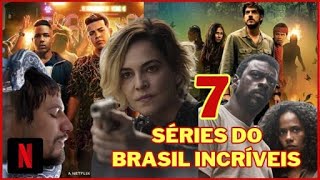 7 Series Brasileiras pra você Maratonar I Netflix [upl. by Notyard]