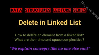 Delete in Linked List  Data Structures Lecture 9  The cs Underdog [upl. by Eniamahs]