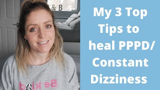 PPPD Recovery Top Tips to Heal DizzinessPPPD using Neuroplasticity [upl. by Latham520]