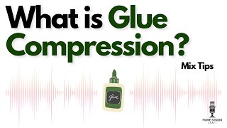 What is a Glue Compressor [upl. by Nylkaj648]