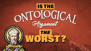 Is the Ontological Argument the Worst [upl. by Oberg515]