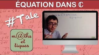 Résoudre une équation du second degré dans ℂ  Terminale  Maths expertes [upl. by Orpha634]