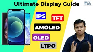 IPS vs AMOLED vs TFT vs OLED vs LTPO  Ultimate Display Guide 2022  Which is BEST for You [upl. by Wu]