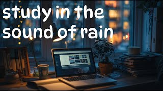 Study in the sound of rain thunderstorm cozy room white noise meditation [upl. by Yngiram]