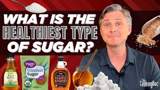 What is the Healthiest Type of Sugar  The Cooking Doc® [upl. by Dorelle]