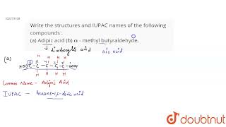 Write the structures and IUPAC names of the following compounds  a Adipic acid b alpha  me [upl. by Fletch]