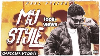 My Style Official Video  Paal [upl. by Pitts]