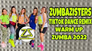 TIKTOK DANCE REMIX  ZUMBA WARM UP  ZUMBA 2022  ZUMBAZISTERS  ANN TEOFILO ZZ ANN [upl. by Akiehsat]