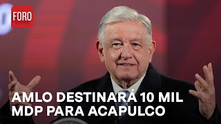 Gobierno destinará 10 mil mdp para reparaciones por Otis en Acapulco AMLO  Expreso de la Mañana [upl. by Ahcsap]