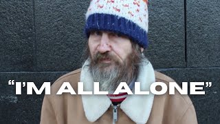 Homeless man speaks on loneliness of the street life  London Street Interview [upl. by Older]