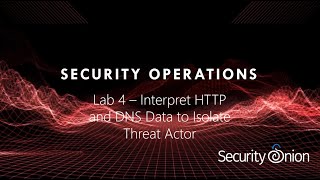 SCO Lab 4 Interpret HTTP and DNS Data to Isolate Threat Actor [upl. by Yelmene568]