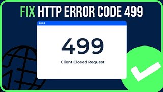 FIXED 499 ERROR CODE 2024  How to Fix HTTP Error Code 499 [upl. by Arne]