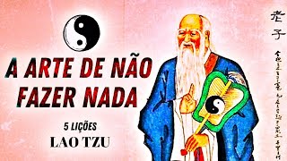 TAOÍSMO A Filosofia do Fluxo  5 lições de Lao Tzu Filosofia Oriental [upl. by Gloria]