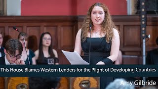 Amy Gilbride  This House Blames Western Lenders for the Plight of  46  Oxford Union [upl. by Arodoeht]