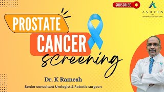 Prostate Cancer Screening  Dr K Ramesh Urologist UroOncologist amp Robotic surgeon prostatecancer [upl. by Sibell]