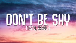 Tiësto KAROL G  Dont Be Shy Lyrics [upl. by Hallutama676]