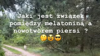 Jaki jest związek pomiędzy melatoniną a nowotworem piersi [upl. by Bartolome]