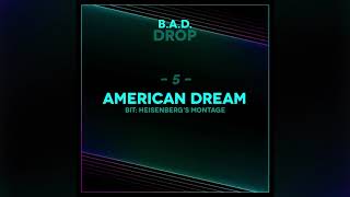 BAD  05 American Dream  DROP [upl. by Aniweta283]