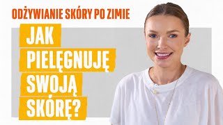 Pogadanka  jak zadbać o skórę po zimie [upl. by Bertrand646]