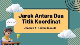 Menentukan Jarak Antara Dua Titik Koordinat  Matematika Kelas 8 Oleh Joaquin Austin Kambu Sumule [upl. by Ardnosak]