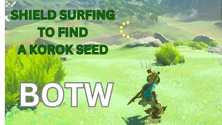 SHIELD SURFING TO FIND A KOROK SEED  BREATH OF THE WILD [upl. by Aihsatan671]