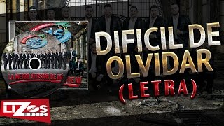 BANDA MS  DIFICIL DE OLVIDAR LETRA [upl. by Harmon]