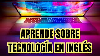 🤖🧠Como hablar de Tecnología en Inglés  Sube tu Nivel de Ingles ✅ technology ingles [upl. by Emearg]