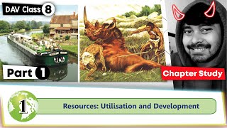 Chapter 1  Resources Utilisation and Development  DAV Class 8 Social Science  Chapter Study 1🔥🔥 [upl. by Caia]