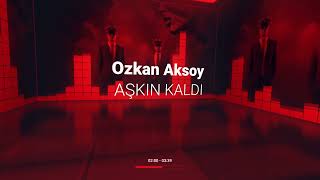 Ozkan Aksoy  Aşkın Kaldı [upl. by Eeuqram]