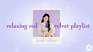 relaxing red velvet playlist [upl. by Nirrej]