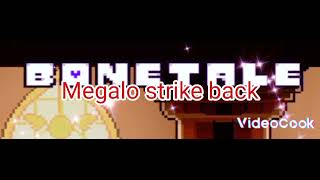 Bonetale ostMegalo strike back [upl. by Annmarie976]