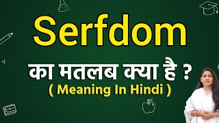 Serfdom meaning in hindi  Serfdom ka matlab kya hota hai  Word meaning [upl. by Anelis]