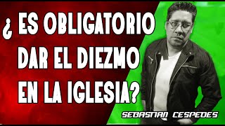 ¿Es obligatorio dar el diezmo en la iglesia LA VERDAD [upl. by Rayle]