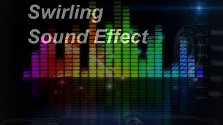 Swirling Sound Effect [upl. by Nueormahc]