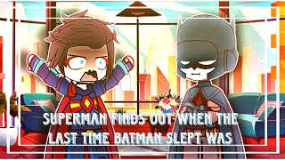 Superman finds out when the last time batman slept was • DC Gacha [upl. by Lleval]