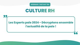 Les Experts paie 2024  Décryptons ensemble lactualité de la paie [upl. by Ahsaercal]