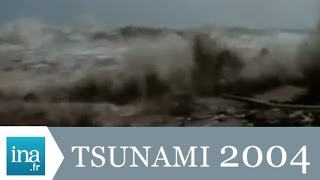 Tsunami du 26 décembre 2004 dans lOcéan Indien  Archive INA [upl. by Lehman]