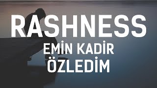 Emin Kadir  Özledim Feat Rashness [upl. by Jacquetta]