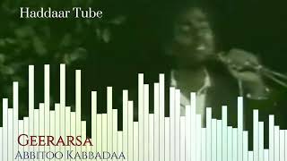 Abbito Kebede  Geerarsa ajaaibaa 🎶 Oromo music 🎶 Haddaar Tube [upl. by Redvers135]