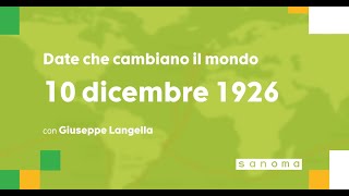 Date che cambiano il mondo  10 dicembre 1926 [upl. by Mogerly]