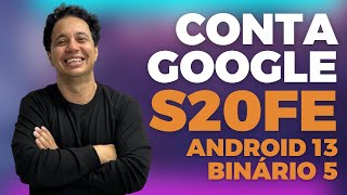 Como Remover Conta Google S20FE A13 B5 com 1 Click 🆕 [upl. by Nylqcaj]