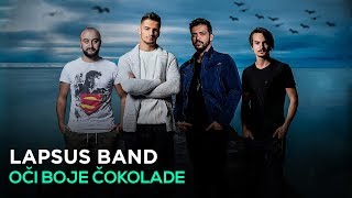 LAPSUS BAND  OCI BOJE COKOLADE OFFICIAL VIDEO 4K [upl. by Baniez478]