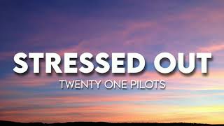 twenty one pilots  Stressed Out  Lyrics 🎶 [upl. by Naedan]