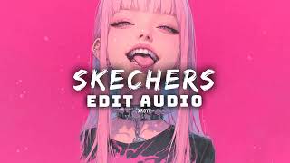 Skechers  DripRepor Edit Audio [upl. by Ttesil]