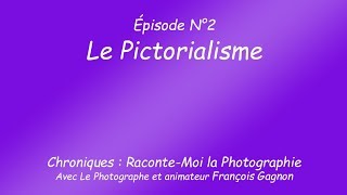 2Le Pictorialisme [upl. by Johannessen]