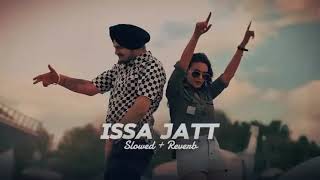 ISSA JATTSLOWEDREVERB  SIDH  SONG  MOOSEWALA🥰 [upl. by Bobbette]